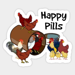 Chickens are my Happy Pills Sticker